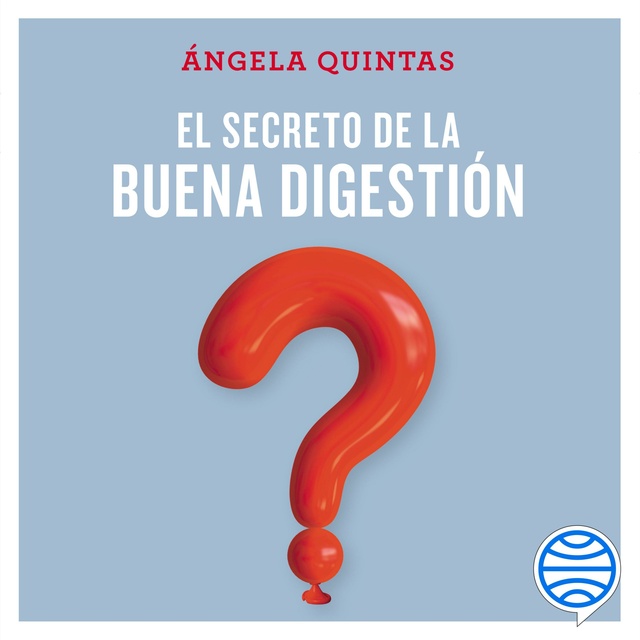 Ángela Quintas - El secreto de la buena digestión: Aprende a entender tu cuerpo