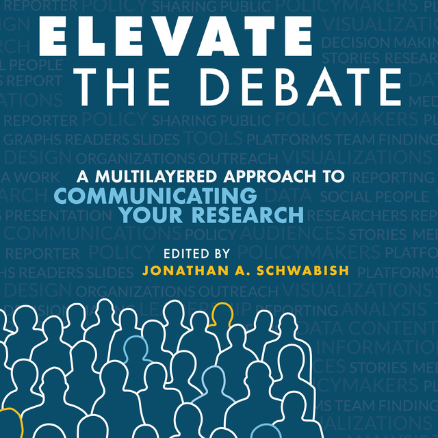 Jonathan Schwabish - Elevate the Debate: A Multi-layered Approach to Communicating Your Research