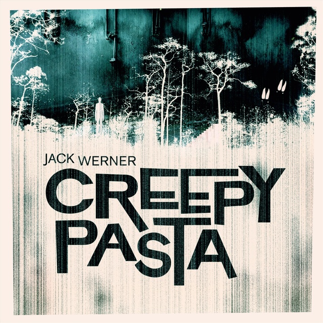 Jack Werner - Creepypasta – spökhistorier från internet