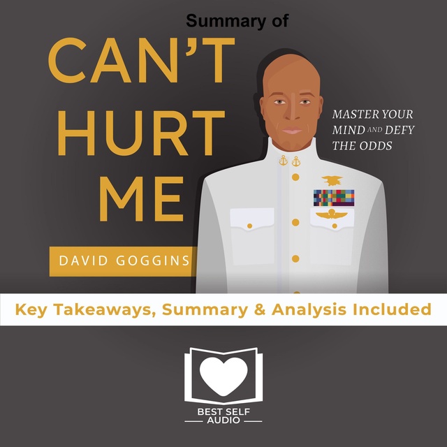 Summary of Can't Hurt Me by David Goggins - หนังสือเสียง - Best Self Audio  - Storytel