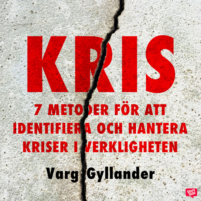 Varg Gyllander - Kris - 7 metoder för att identifiera och hantera kriser i verkligheten
