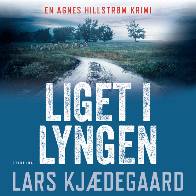 Lars Kjædegaard - Liget i lyngen: Agnes Hillstrøm 1