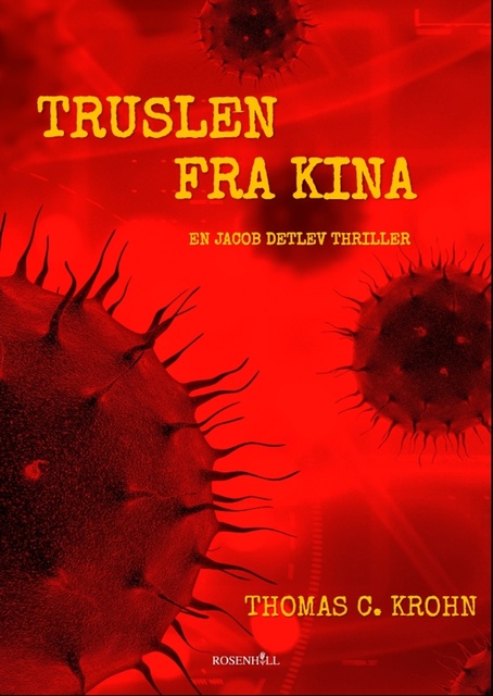 Thomas C. Krohn - Truslen fra Kina: En Jacob Detlev thriller