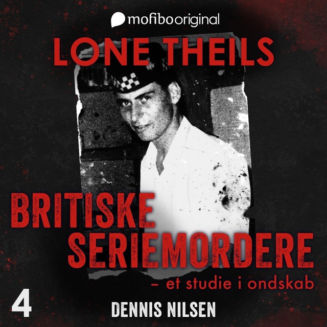 Lone Theils - Britiske seriemordere - Et studie i ondskab. Episode 4 - Dennis Nilsen, The Muswell Hill-murderer