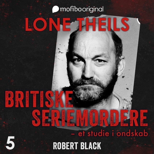 Lone Theils - Britiske seriemordere - Et studie i ondskab. Episode 5 - Robert Black