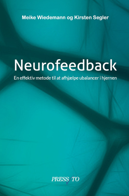 Kirsten Segler, Meike Wiedemann - Nerurofeedback: En effektiv metode til at afhjælpe ubalancer i hjernen
