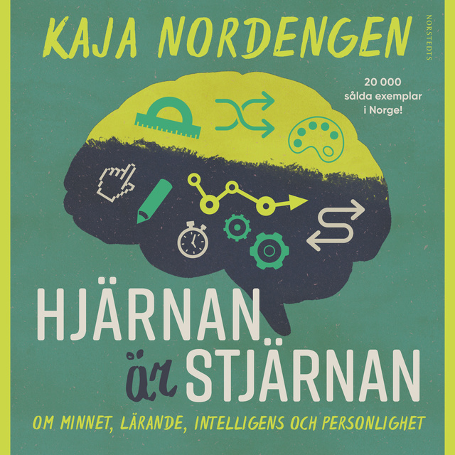 Kaja Nordengen - Hjärnan är stjärnan: Om minnet, lärande, intelligens och personlighet