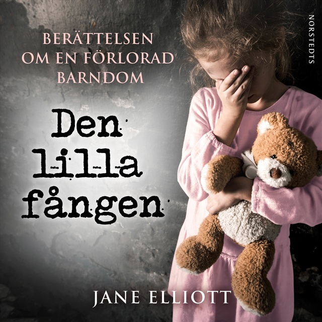 Jane Elliott - Den lilla fången : Berättelsen om en förlorad barndom