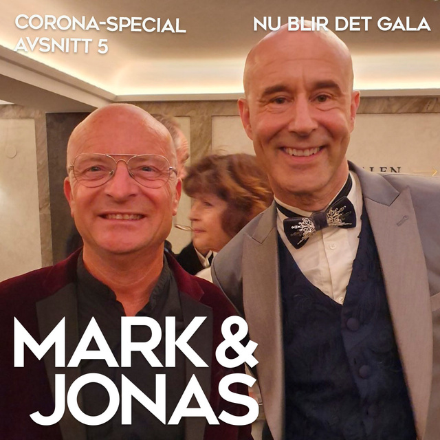 Jonas Gardell, Mark Levengood - Mark & Jonas – Coronaspecial – Avsnitt 5 – Nu blir det gala
