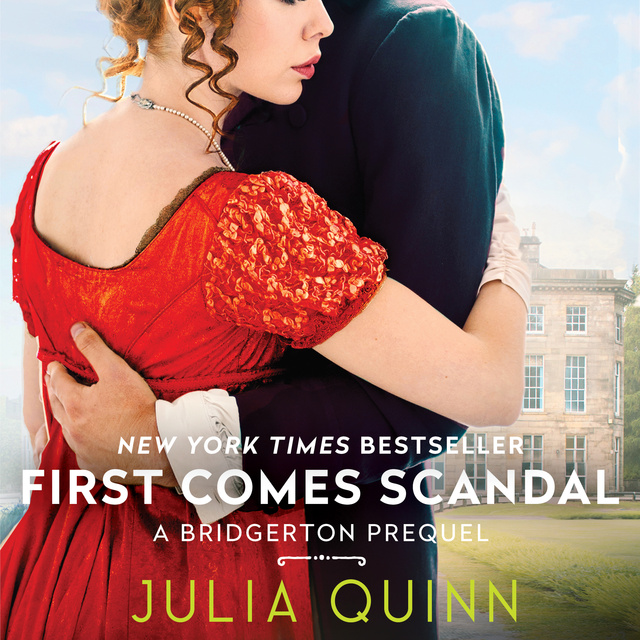 Julia Quinn - First Comes Scandal: A Bridgerton Prequel