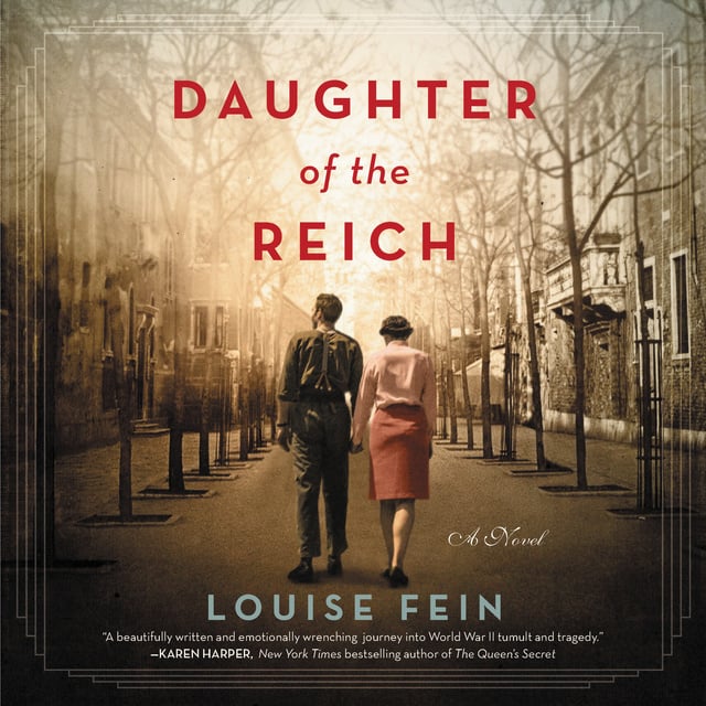 Louise Fein - Daughter of the Reich: A Novel