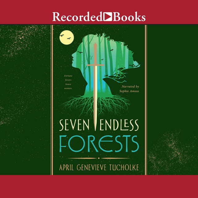 April Genevieve Tucholke - Seven Endless Forests