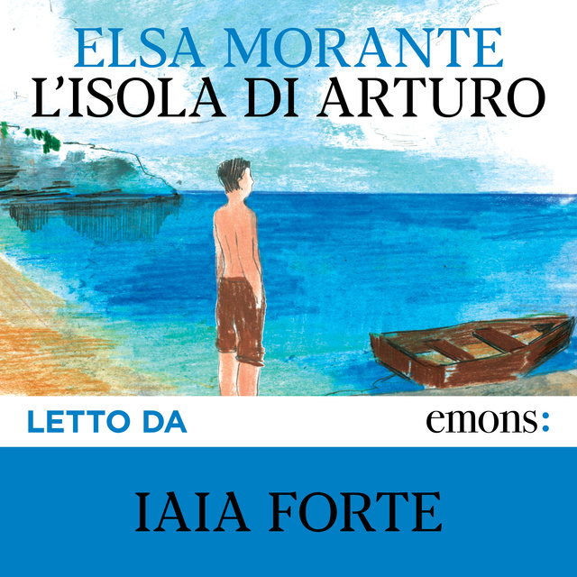 Elsa Morante - L'isola di Arturo