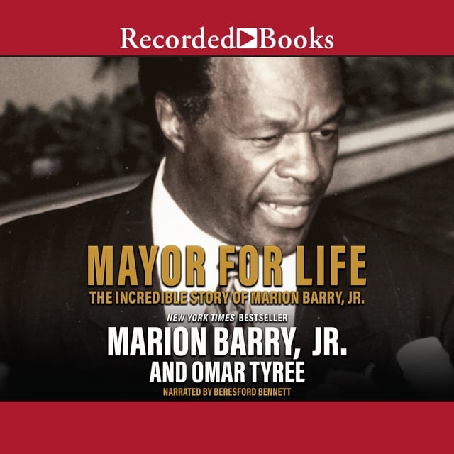 Marion Barry, Jr., Omar Tyree - Mayor for Life: The Incredible Story of Marion Barry, Jr.