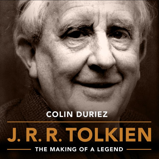Colin Duriez - J.R.R. Tolkien: The Making of a Legend