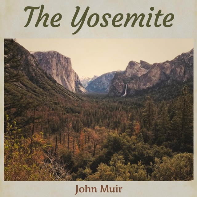 John Muir - The Yosemite