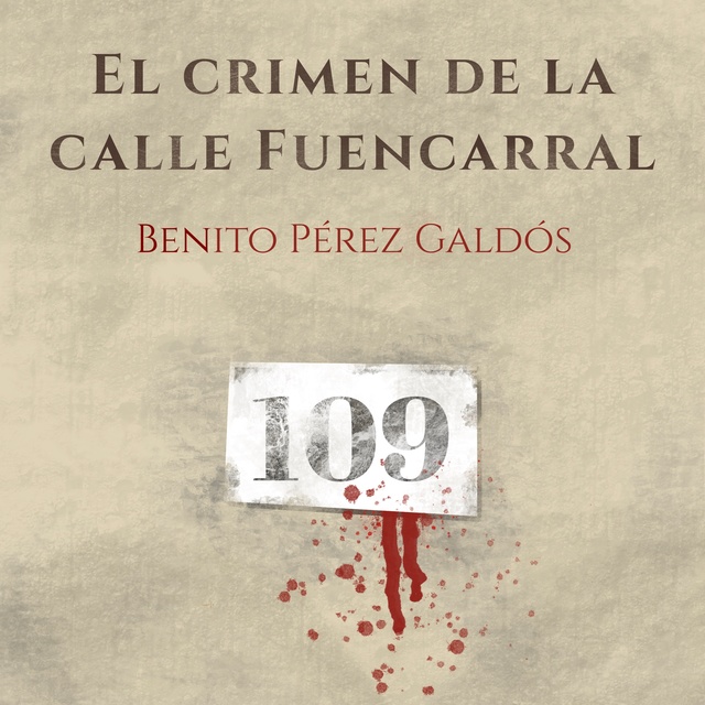 Benito Pérez Galdós - El crimen de la calle Fuencarral