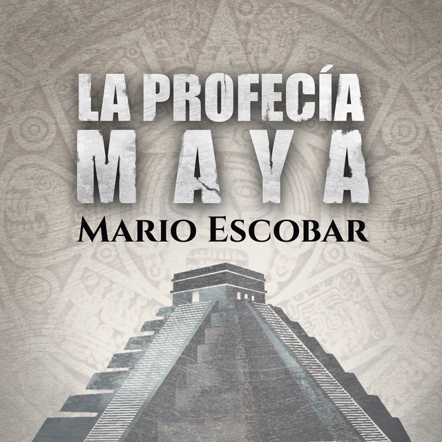 Mario Escobar - La profecía maya