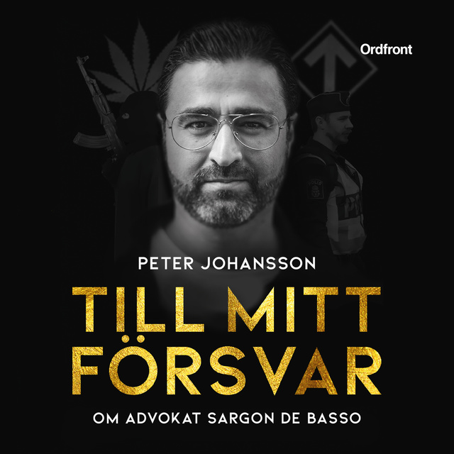 Peter H Johansson, Sargon De Basso - Till mitt försvar : Om advokat Sargon De Basso