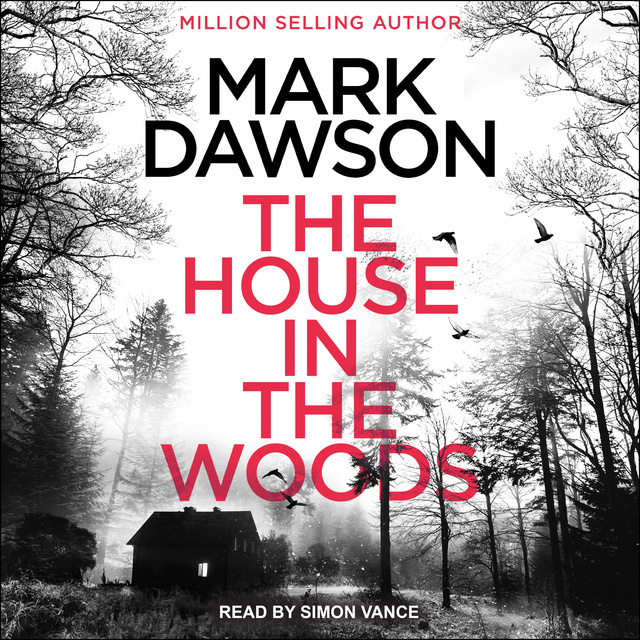 Mark Dawson - The House in the Woods