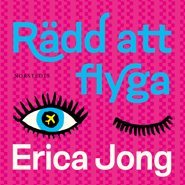 Erica Jong - Rädd att flyga
