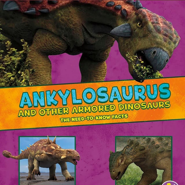 Kathryn Clay - Ankylosaurus and Other Armored Dinosaurs