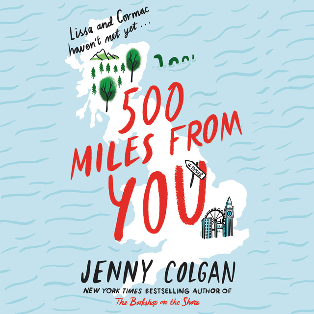 Jenny Colgan - 500 Miles from You: A Novel