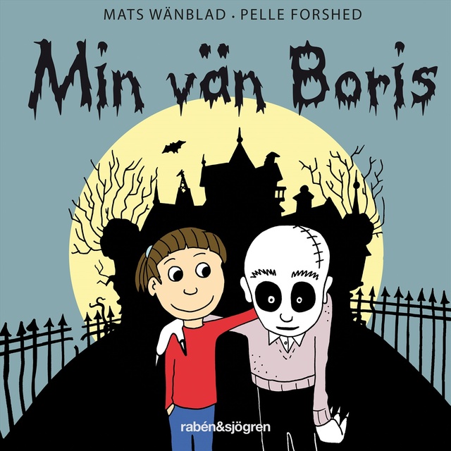 Mats Wänblad, Pelle Forshed - Familjen Monstersson 1 – Min vän Boris