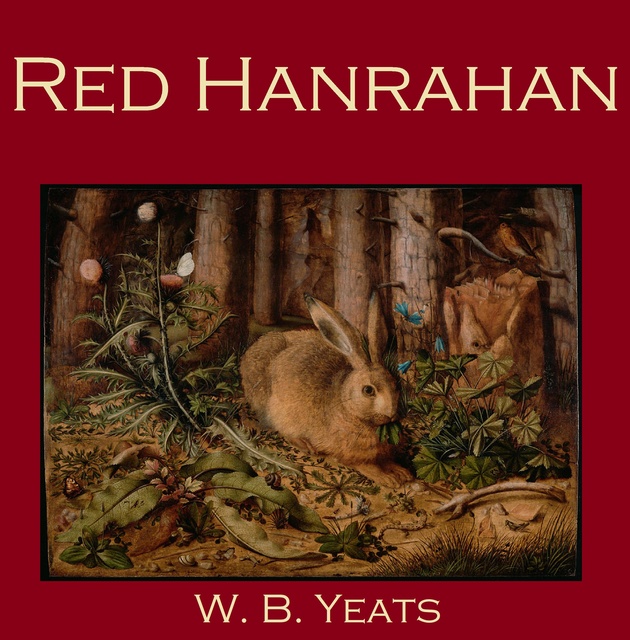 William Butler Yeats - Red Hanrahan
