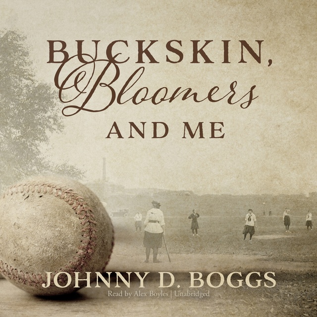 Johnny D. Boggs - Buckskin, Bloomers, and Me