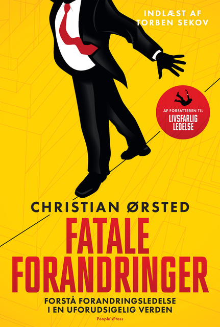 Christian Ørsted - Fatale forandringer: Forstå forandringsledelse i en uforudsigelig verden
