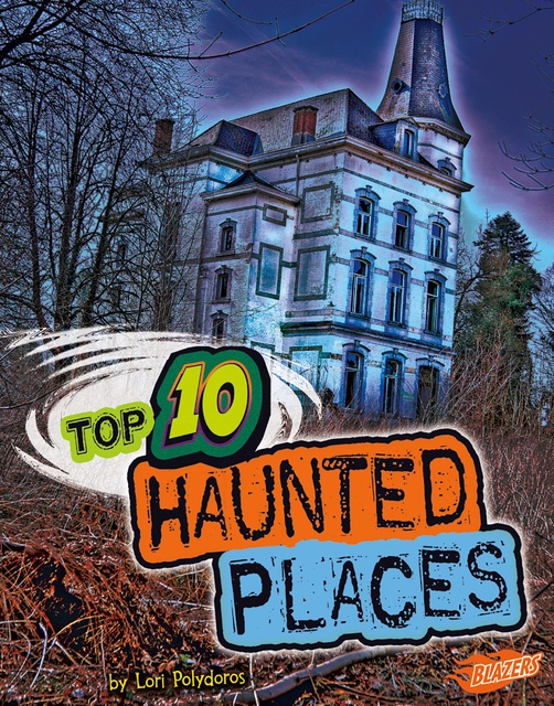 Lori Polydoros - Top 10 Haunted Places