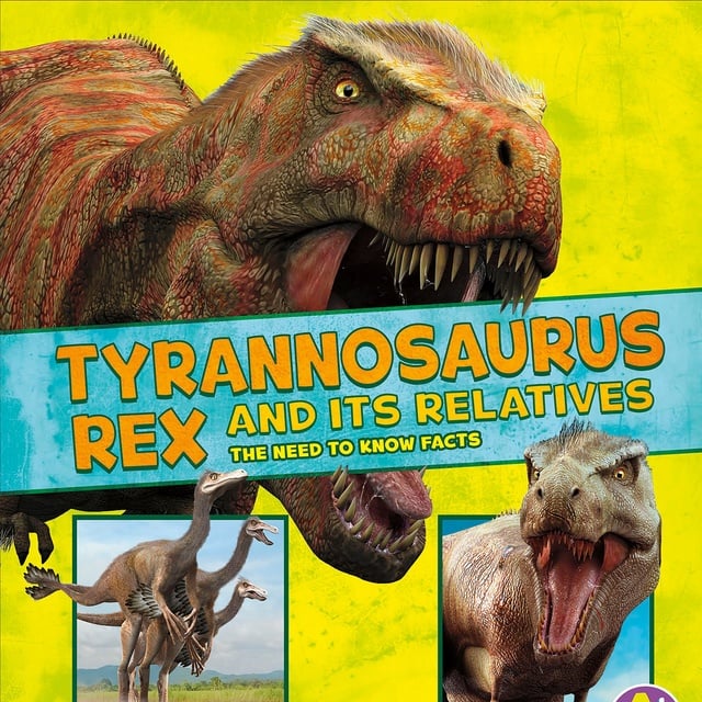 Megan Cooley Peterson - Tyrannosaurus Rex and Its Relatives