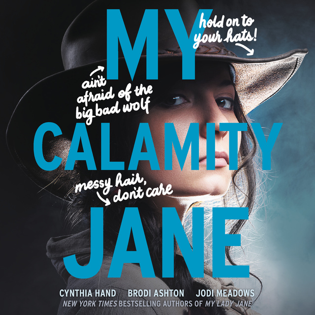 Cynthia Hand, Brodi Ashton, Jodi Meadows - My Calamity Jane