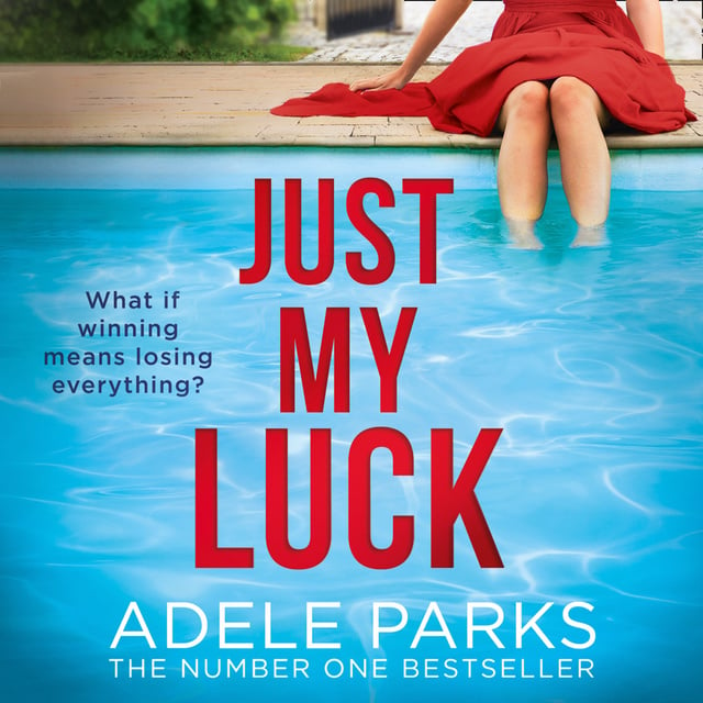 Adele Parks - Just My Luck