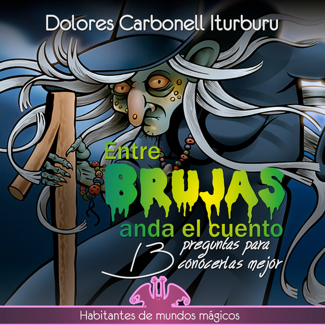 Dolores Carbonell Iturburu - Entre brujas anda el cuento