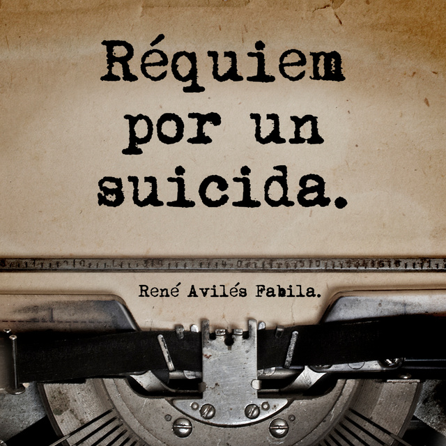René Avilés Fabila - Réquiem por un suicida