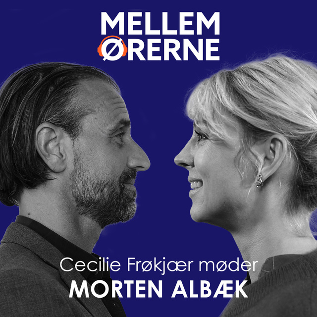 Cecilie Frøkjær - Mellem ørerne 38 - Cecilie Frøkjær møder Morten Albæk