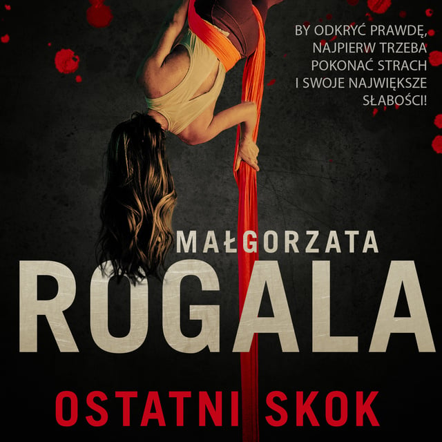Małgorzata Rogala - Ostatni skok