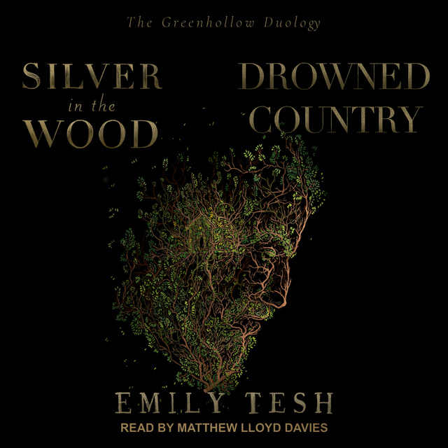 Emily Tesh - Silver in the Wood & Drowned Country