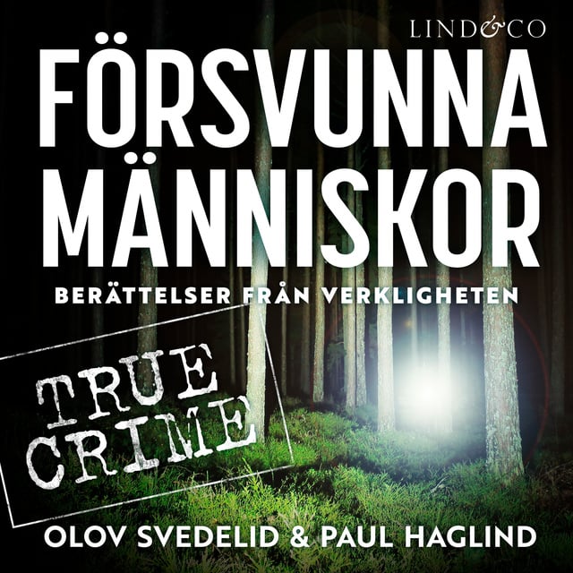 Olov Svedelid, Paul Haglind - Försvunna människor: Berättelser från verkligheten