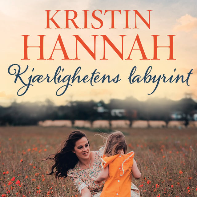 Kristin Hannah - Kjærlighetens labyrint