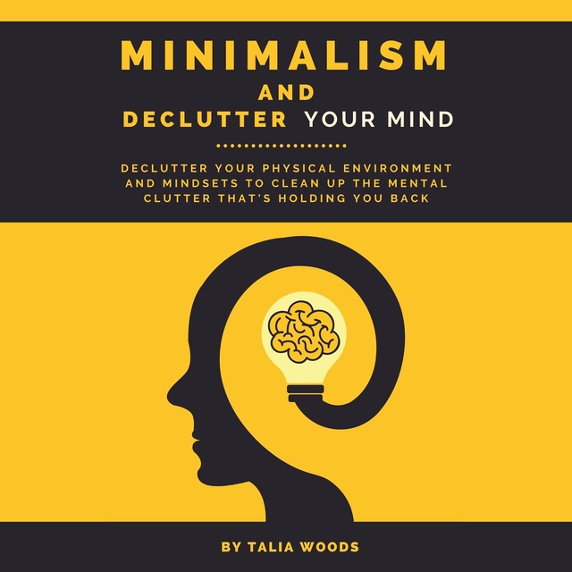 Talia Woods - Minimalism and Declutter Your Mind
