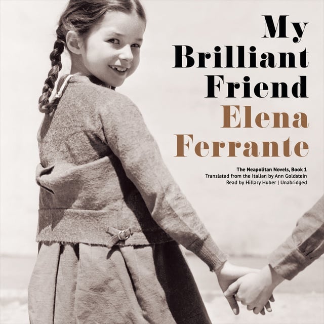 Elena Ferrante - My Brilliant Friend