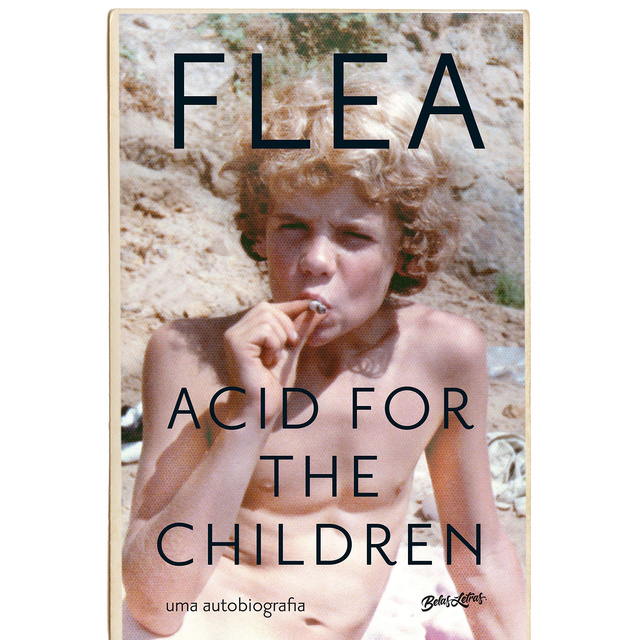 Flea - Acid for The Children - Uma autobiografia