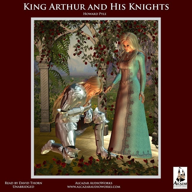Howard Pyle - King Arthur and His Knights