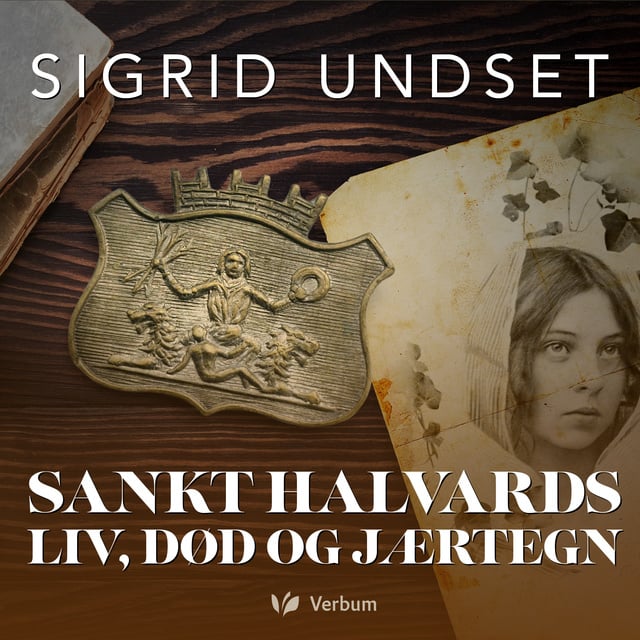 Sigrid Undset - Sankt Halvards liv, død og jærtegn