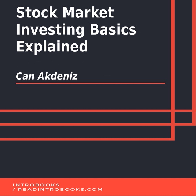Introbooks Team, Can Akdeniz - Stock Market Investing Basics Explained