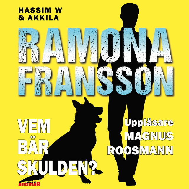 Ramona Fransson - HW & Akkila, Vem bär skulden?