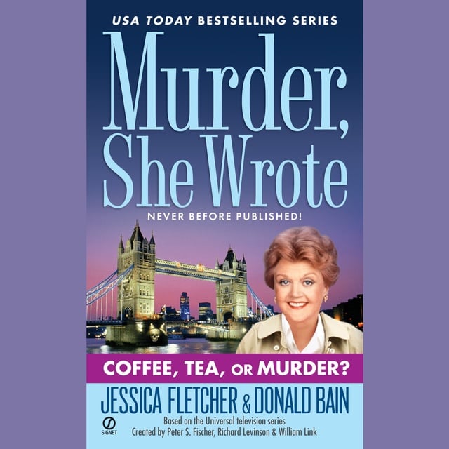 Jessica Fletcher, Donald Bain - Coffee, Tea, or Murder?